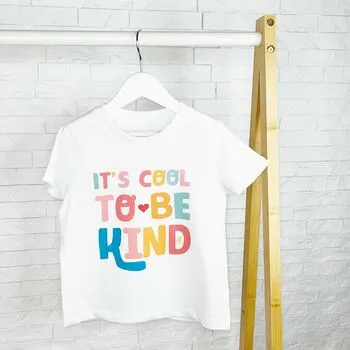 Its Cool To Be Kind Kids Positivity T Shirt