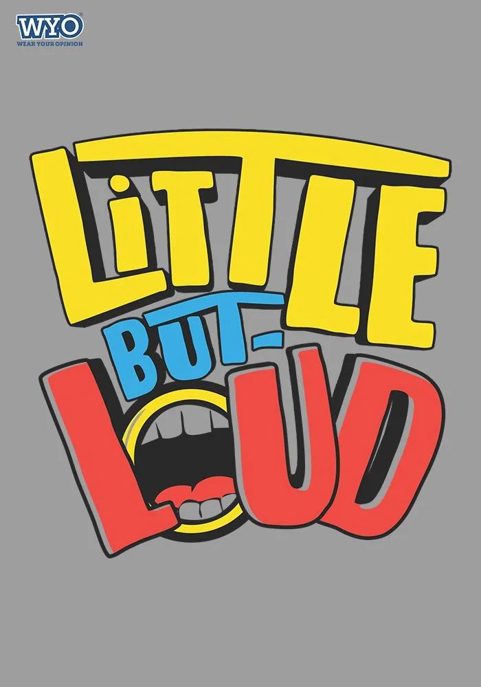 Little But Loud Kids T-Shirt