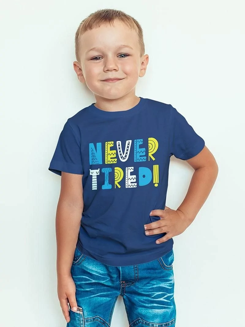 Never Tired Kids T-Shirt