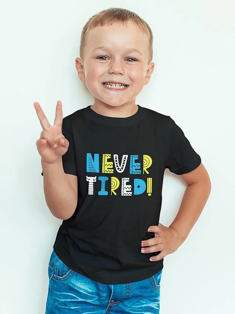 Never Tired Kids T-Shirt